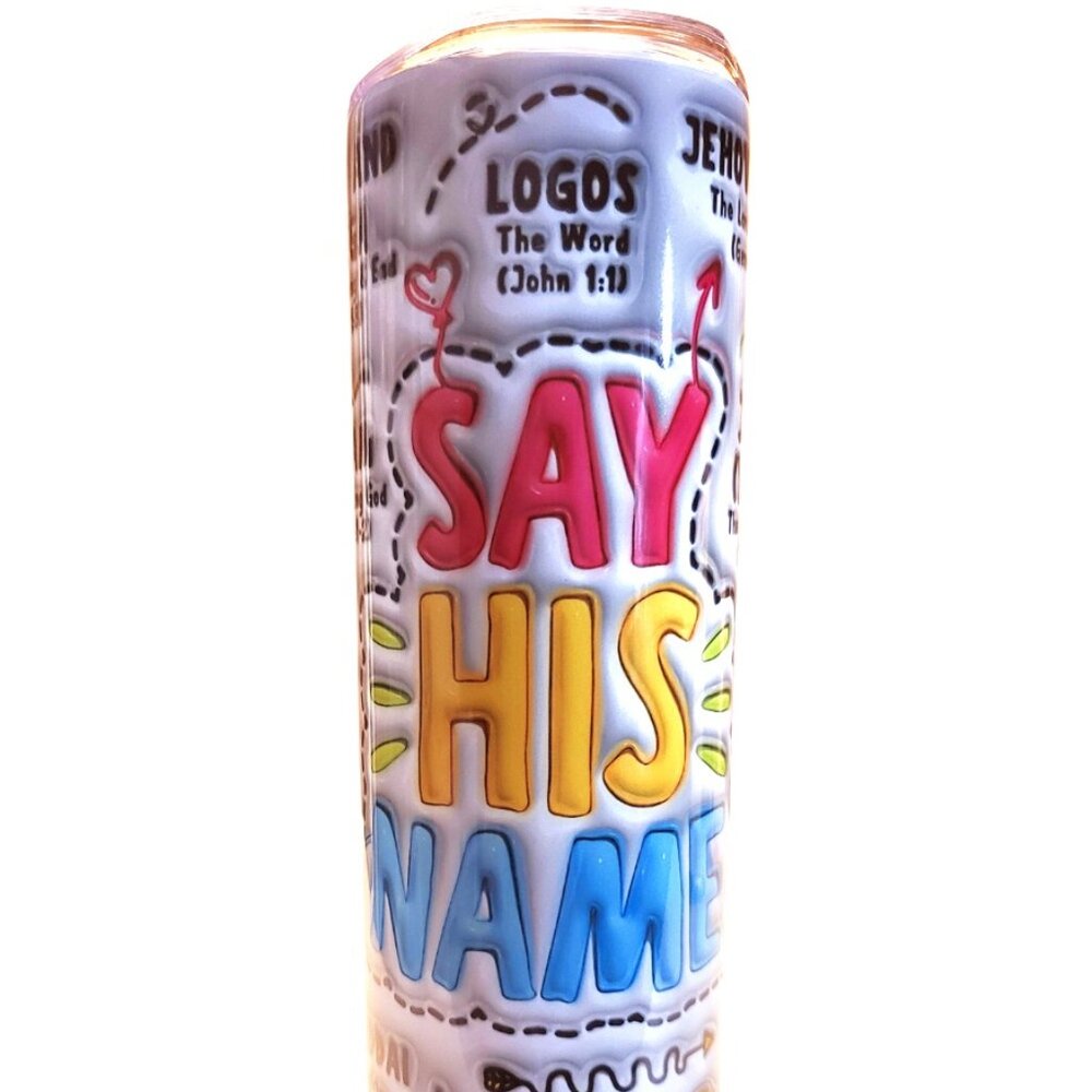 20 Oz Say HIS Name Drink Tumbler